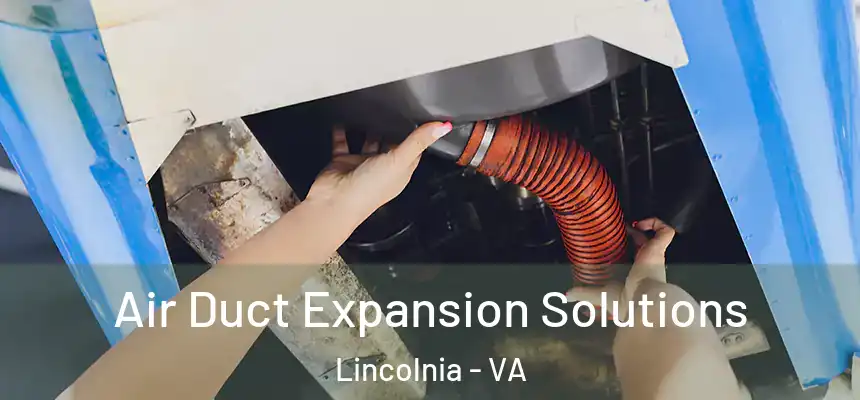 Air Duct Expansion Solutions Lincolnia - VA