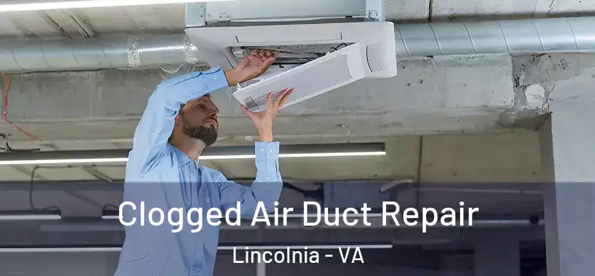 Clogged Air Duct Repair Lincolnia - VA