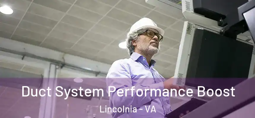  Duct System Performance Boost Lincolnia - VA