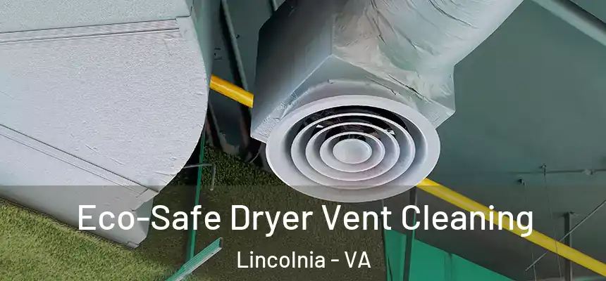 Eco-Safe Dryer Vent Cleaning Lincolnia - VA