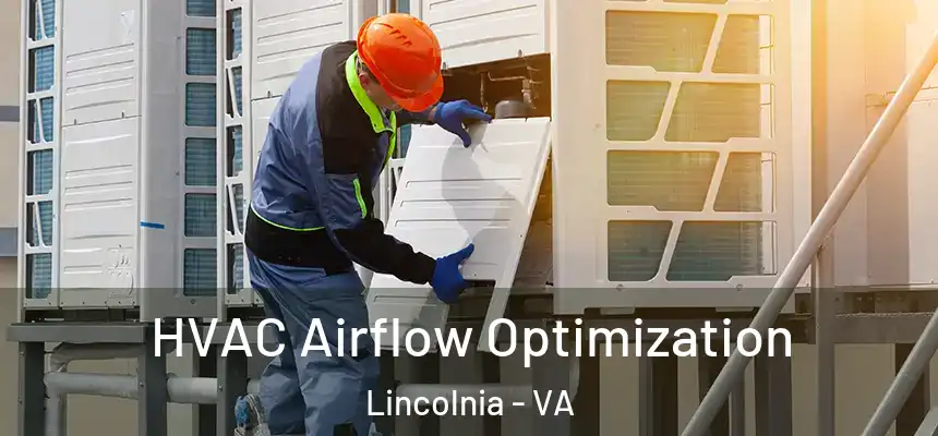 HVAC Airflow Optimization Lincolnia - VA