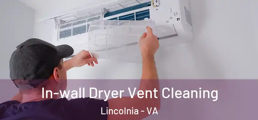 In-wall Dryer Vent Cleaning Lincolnia - VA