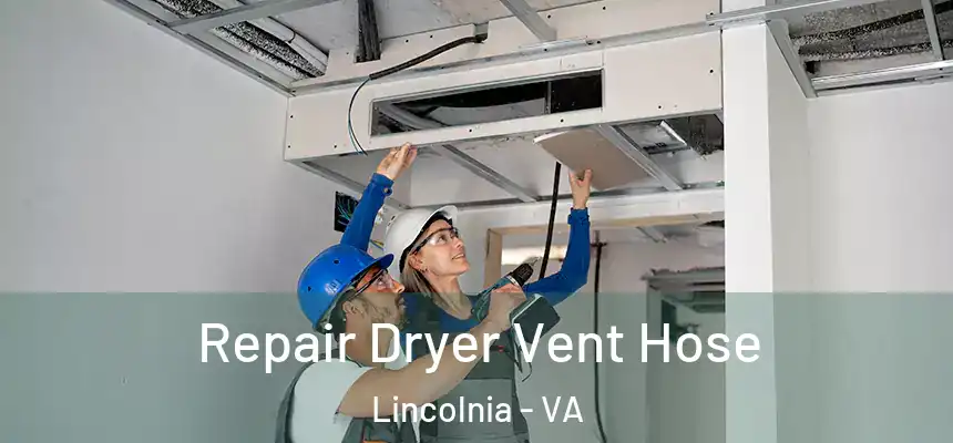 Repair Dryer Vent Hose Lincolnia - VA